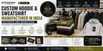 Custom Hoodie & Sweatshirt Manufacturer in India for Private Label Brands (2026) - DPASSION.COM